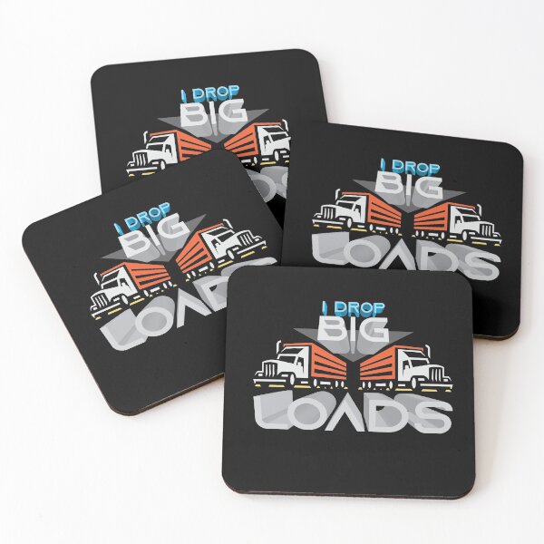 Item preview, I Drop Big Loads Big Rig Semi-Trailer Truck Driver Gift  designed and sold by StairheadStore.
