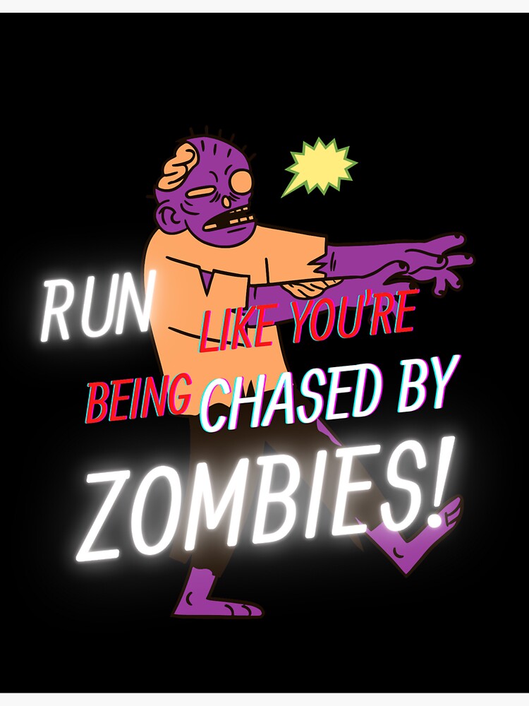 "Run like you're being chased by zombies!!" Sticker for Sale by