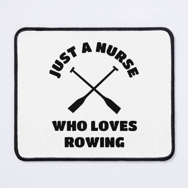 Item preview, Just a nurse who loves rowing designed and sold by TheGreenGoat.