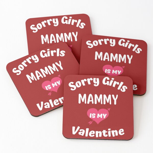 Item preview, Funny Valentine Sorry Girls Mammy Is My Valentine - Fanny Valentine Day Quote Gift For Boys And Men  designed and sold by Diferenty Shop  ⭐⭐⭐⭐⭐.