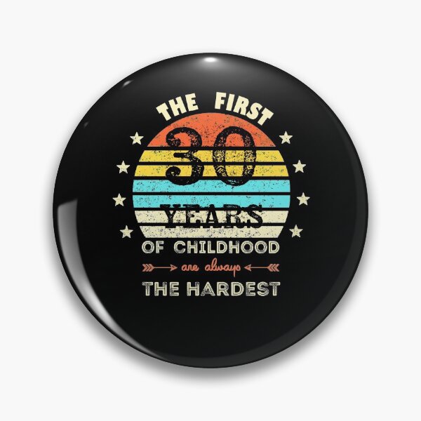 Item preview, The First 30 Years Of Childhood Are Always The Hardest 30th Birthday Gag  designed and sold by Davidbrg.