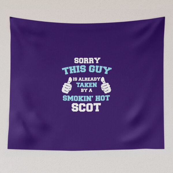 Item preview, This Guy Is Taken By A Smokin Hot Scot designed and sold by AlwaysAwesome.