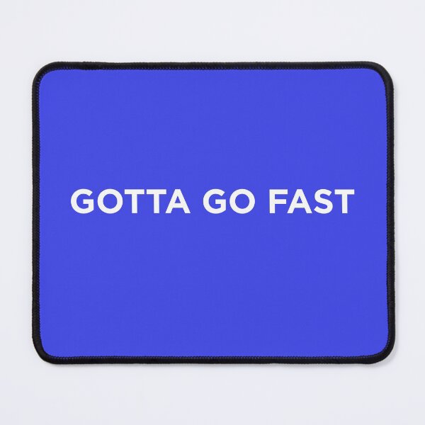 Item preview, gotta go fast designed and sold by comglim.