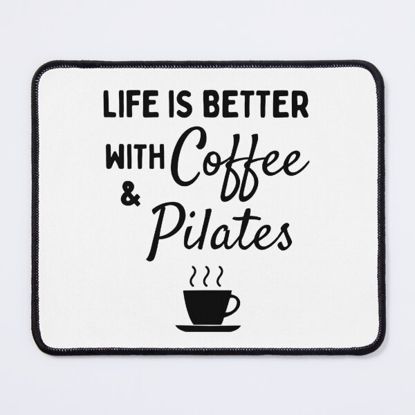 Item preview, Life is better with Coffee & Pilates designed and sold by TheGreenGoat.