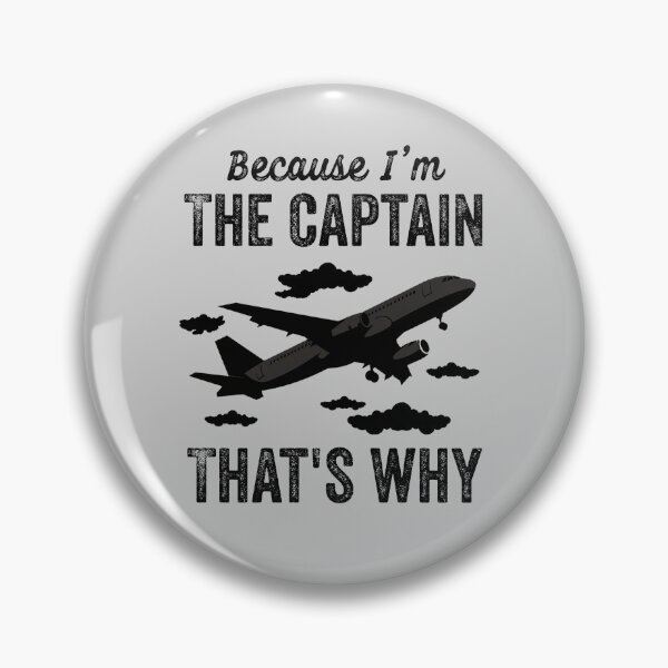 Item preview, Because I'm The Captain That's Why - Funny Aviation Quotes Gifts For Pilot designed and sold by ferdaousseshop.