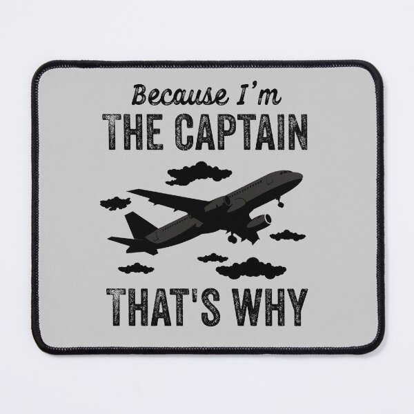 Item preview, Because I'm The Captain That's Why - Funny Aviation Quotes Gifts For Pilot designed and sold by ferdaousseshop.