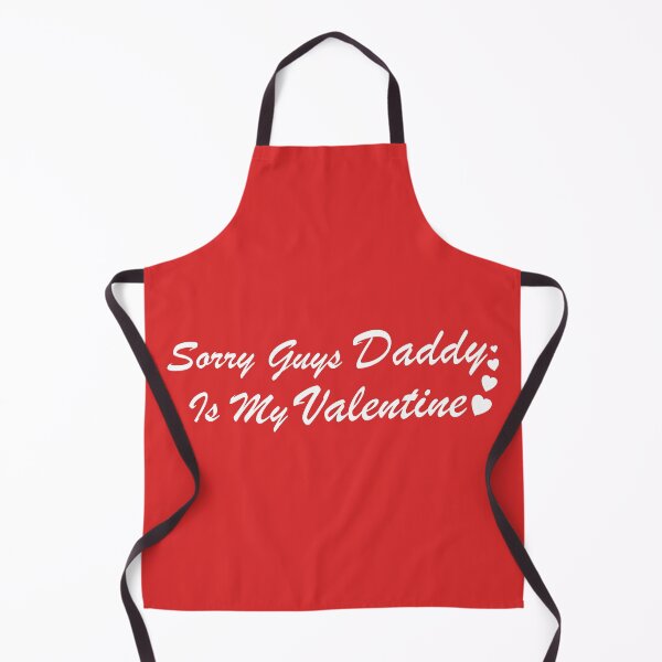 Item preview, Sorry Guys Daddy Is My Valentine designed and sold by NawalMagdy.
