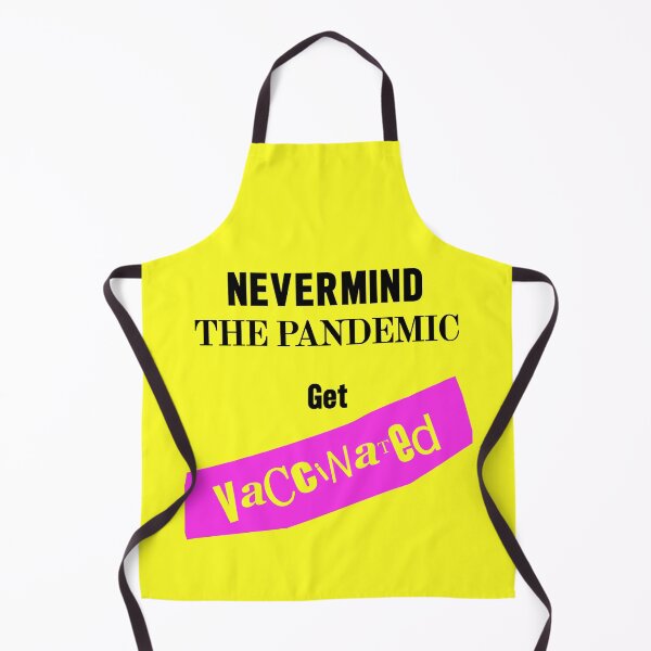 Item preview, Nevermind the Pandemic get Vaccinated designed and sold by Logo-A-GoGo.