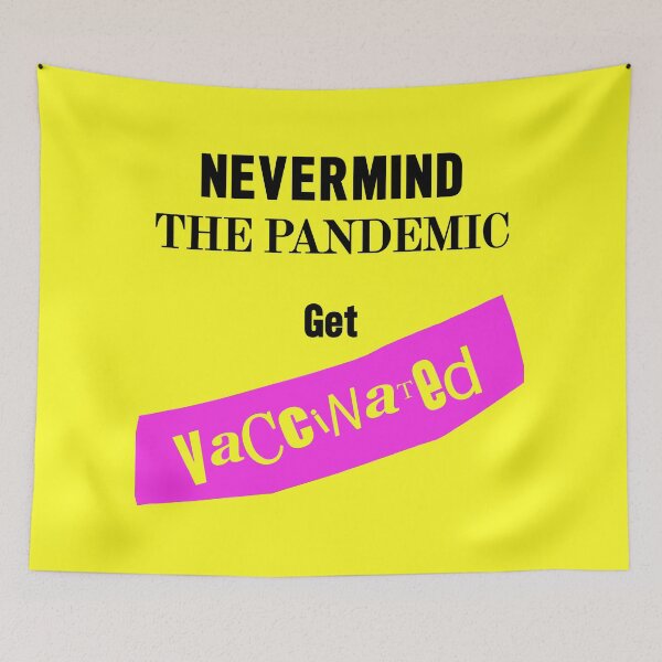 Item preview, Nevermind the Pandemic get Vaccinated designed and sold by Logo-A-GoGo.