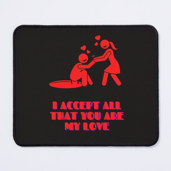 Item preview, I Accept All That You Are My Love - Everlasting Love designed and sold by WowAllinOne.