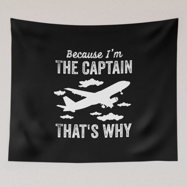Item preview, Because I'm The Captain That's Why - Funny Aviation Quotes Gifts For Pilot designed and sold by ferdaousseshop.