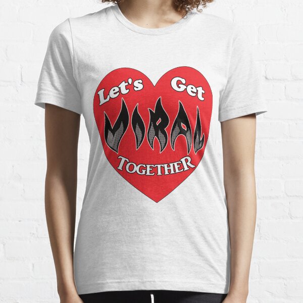 Lets Get Viral Together Essential T-Shirt