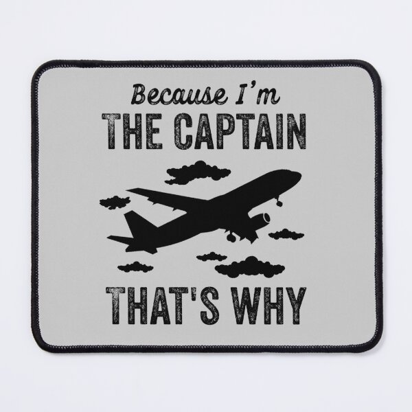 Item preview, Because I'm The Captain That's Why - Funny Aviation Quotes Gifts For Pilot designed and sold by ferdaousseshop.