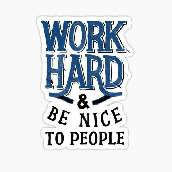 Item preview, Work Hard and Be Nice to People Motivational Gift designed and sold by PaulLesser.