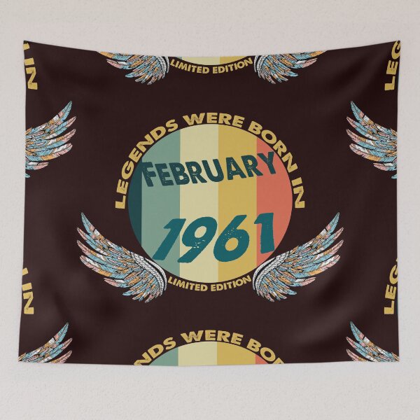 Item preview, Legends were Born In February1961,Classic  designed and sold by BUTTER7FLY.