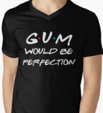Gum would be perfection Men's V-Neck T-Shirt