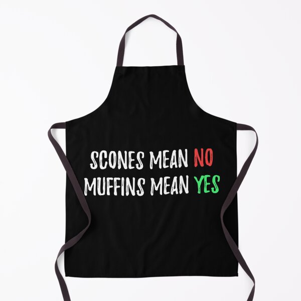 Item preview, Scones Mean No, Muffins Mean Yes designed and sold by yoshra.