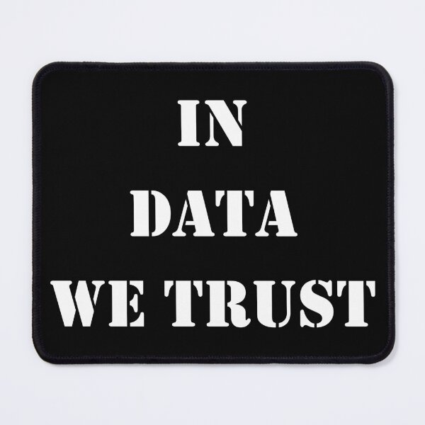 Item preview, In data we trust designed and sold by catnamedtiffany.