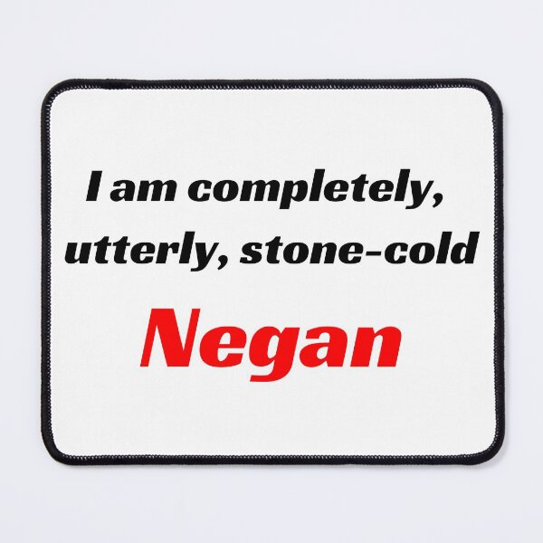 Item preview, I'm completely, utterly, stone-cold Negan designed and sold by aj4787.