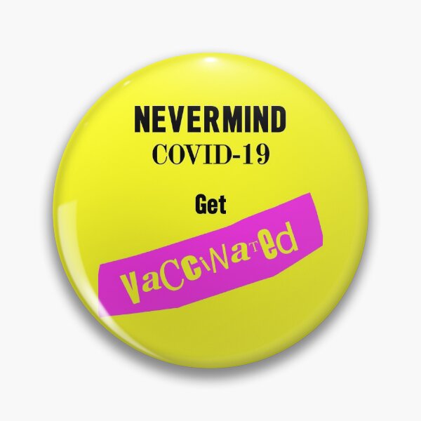 Item preview, Nevermind Covid-19 get Vaccinated designed and sold by Logo-A-GoGo.