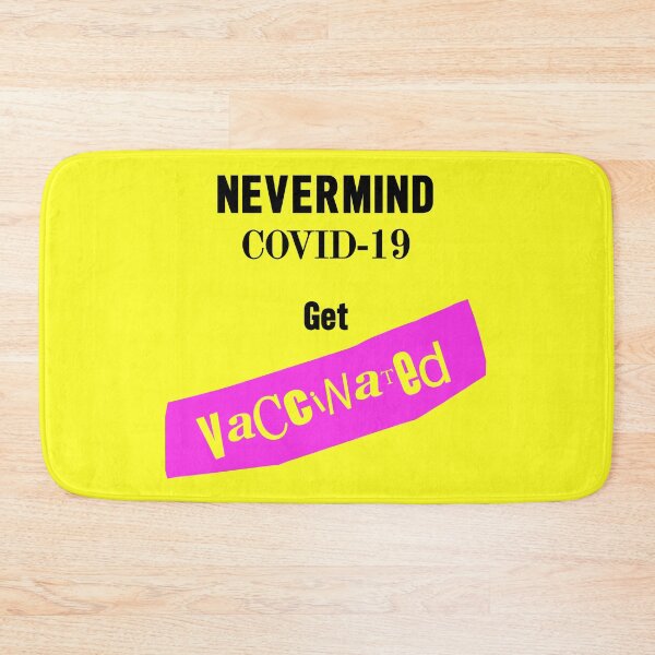 Item preview, Nevermind Covid-19 get Vaccinated designed and sold by Logo-A-GoGo.
