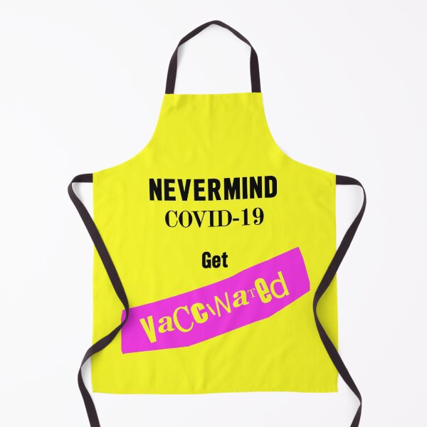 Item preview, Nevermind Covid-19 get Vaccinated designed and sold by Logo-A-GoGo.