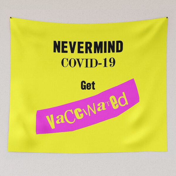 Item preview, Nevermind Covid-19 get Vaccinated designed and sold by Logo-A-GoGo.
