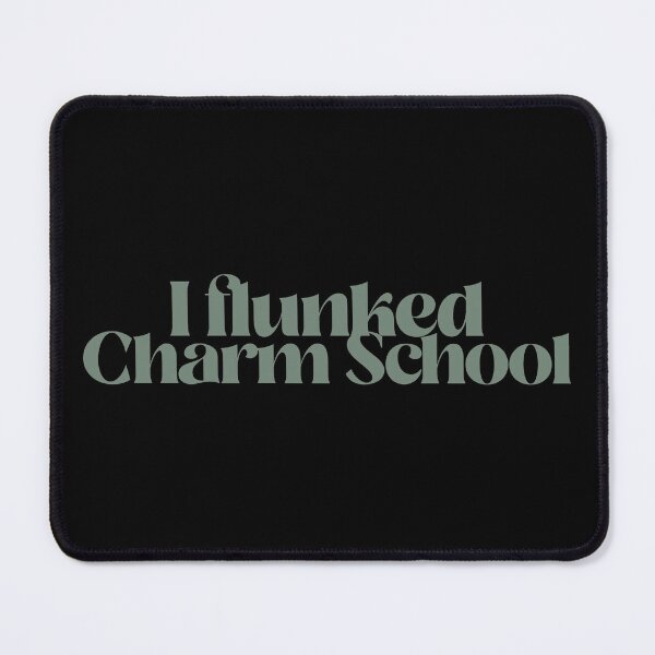 Item preview, I flunked Charm School designed and sold by CrazeeTeez.