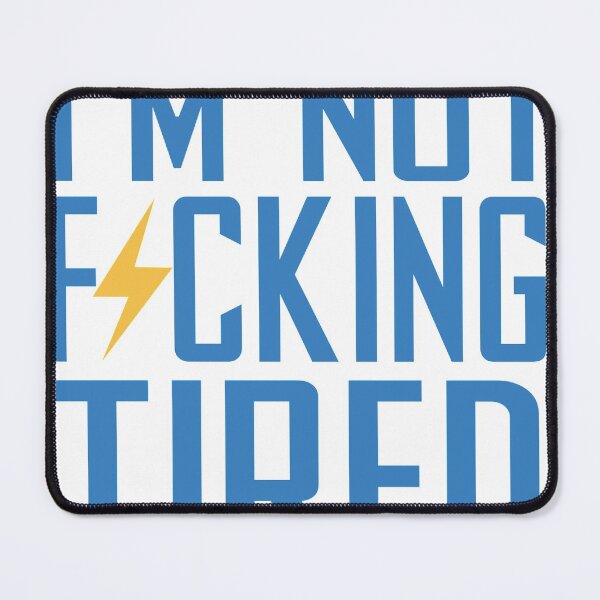 Item preview, i'm not fucking tired - chargers designed and sold by rickcel.