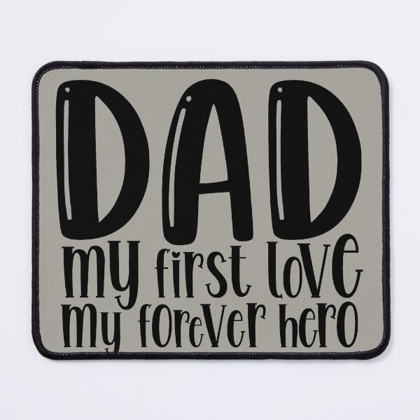 Item preview, dad My First Love My Forever Hero designed and sold by AristoDesigner.