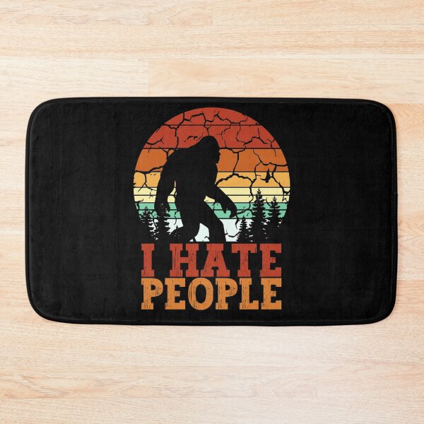 Item preview, Bigfoot i hate people designed and sold by FurioInc.
