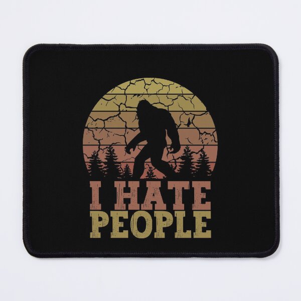 Item preview, Bigfoot i hate people designed and sold by FurioInc.