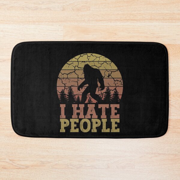 Item preview, Bigfoot i hate people designed and sold by FurioInc.