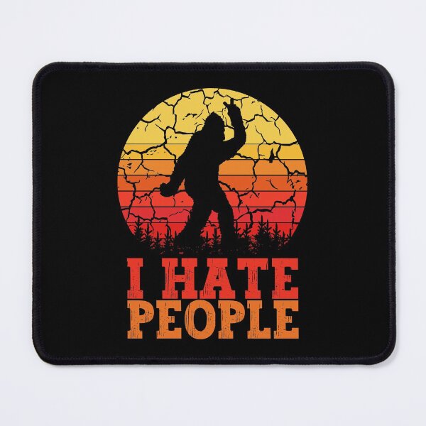 Item preview, Bigfoot i hate people designed and sold by FurioInc.