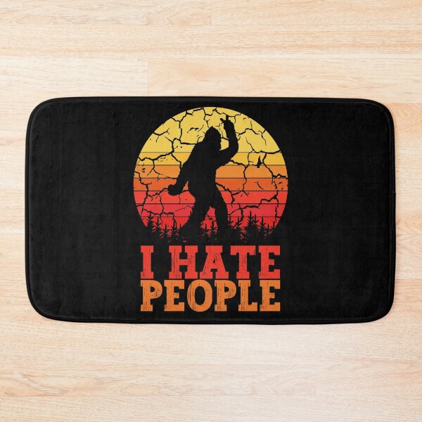 Item preview, Bigfoot i hate people designed and sold by FurioInc.