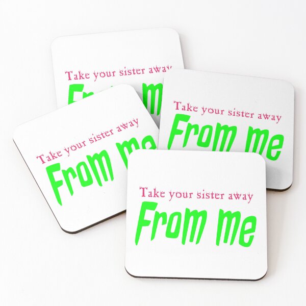 Item preview, Take your sister away from me designed and sold by Worldwide4shop.