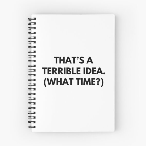 Item preview, That's a Terrible Idea designed and sold by RiseandShineTee.