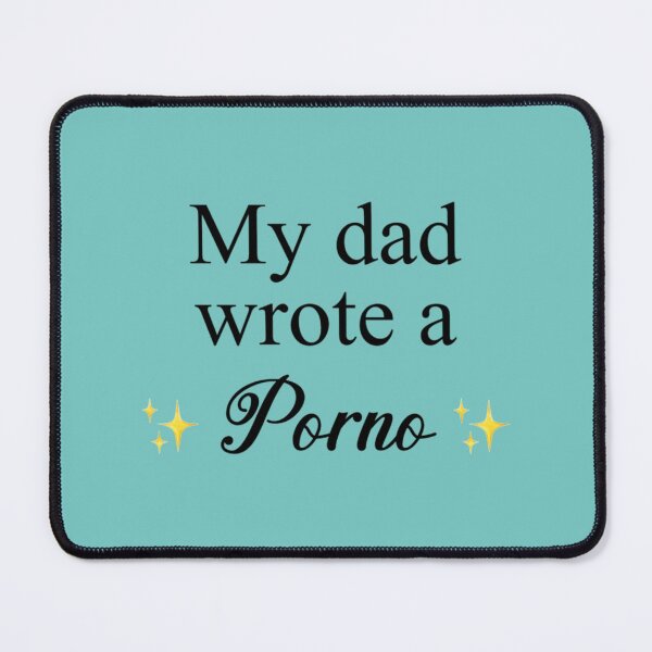 Item preview, My dad wrote a Porno (2) designed and sold by kdornbier.