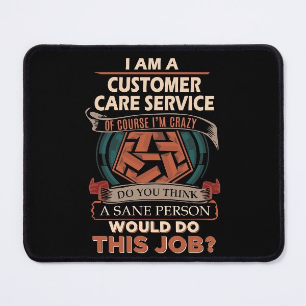 Item preview, Customer Care Service T Shirt - Sane Person Job Gift Item Tee designed and sold by vonnie38uo.