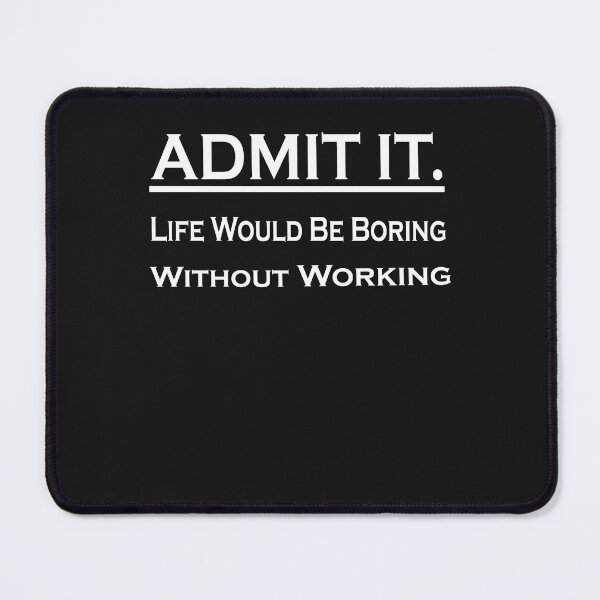 Item preview, Admit It Life Would Be Boring Without Working on Cars designed and sold by momshow.