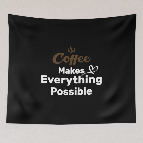 Item preview, Coffee Makes Everything Possible designed and sold by KHABIRITI.