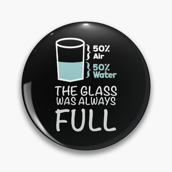 Item preview, The Glass Was Always Full - Optimistic Science designed and sold by NadyaCC.