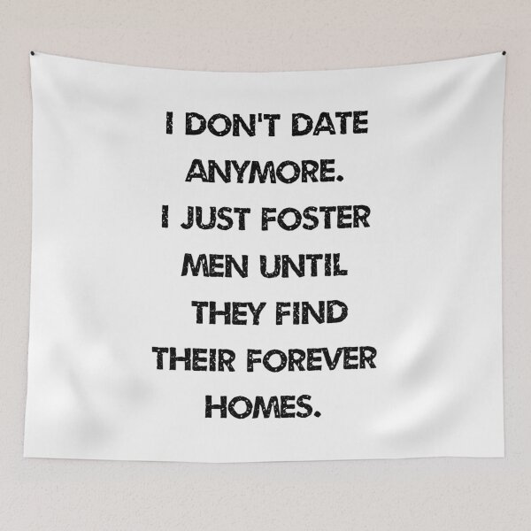 Item preview, I Don't Date Anymore Men Just Foster designed and sold by TastySpace.
