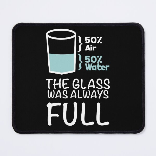 Item preview, The Glass Was Always Full - Optimistic Science designed and sold by NadyaCC.
