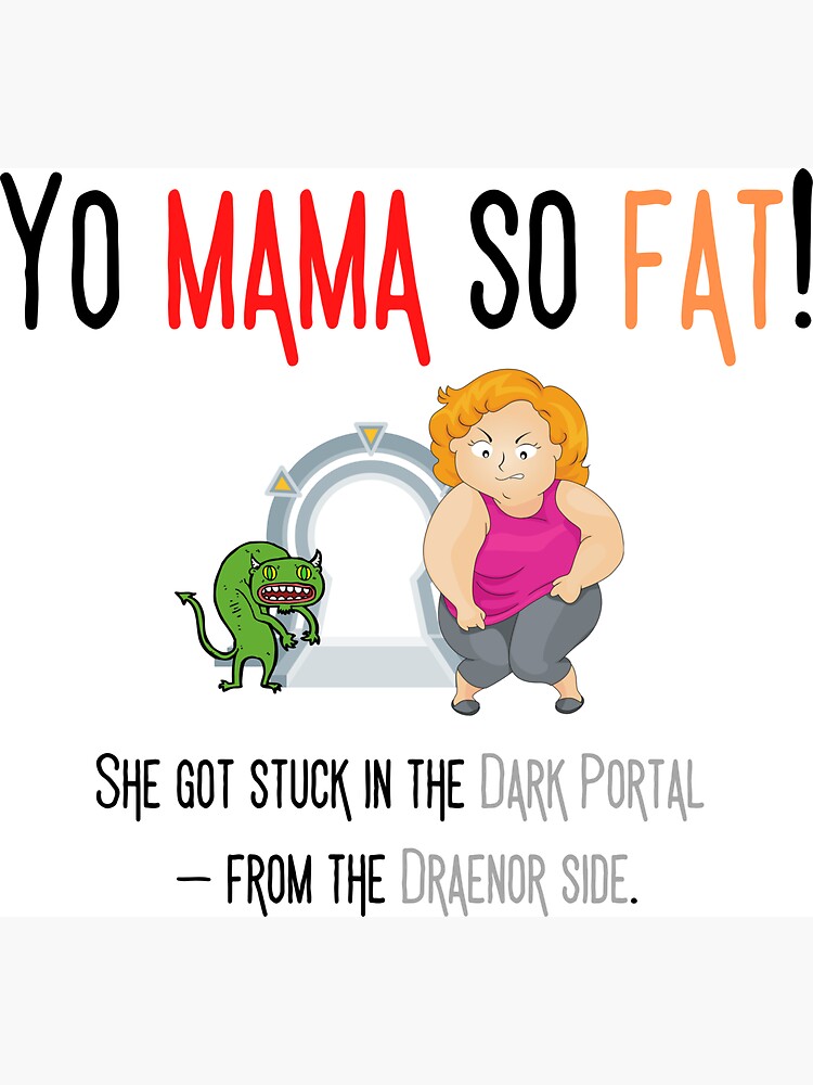 Yo Mama So Fat Joke - WoW - Dark Portal | Magnet