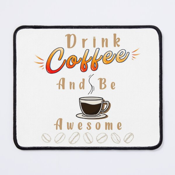 Item preview, Drink Coffee And Be Awesome (coffee lovers t-shirts , funny t-shirts) designed and sold by Badreasfoury.