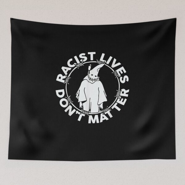 Item preview,  Racist Lives Don’t Matter  designed and sold by Skali-Art.