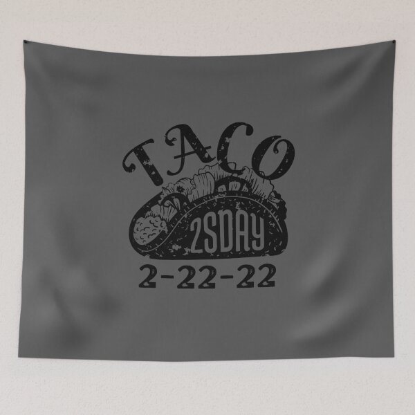 Item preview, Taco Two's Day 22222 designed and sold by Davestre.