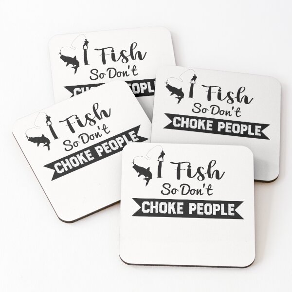 Item preview, I Fish So Don't Choke People designed and sold by KHABIRITI.