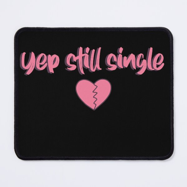 Item preview, Yep Still Single designed and sold by ErmessThiings.